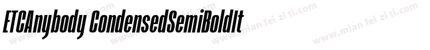 ETCAnybody CondensedSemiBoldIt字体转换